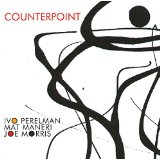 Ivo Perelman, Mat Maeri, Joe Morris - Counterpoint